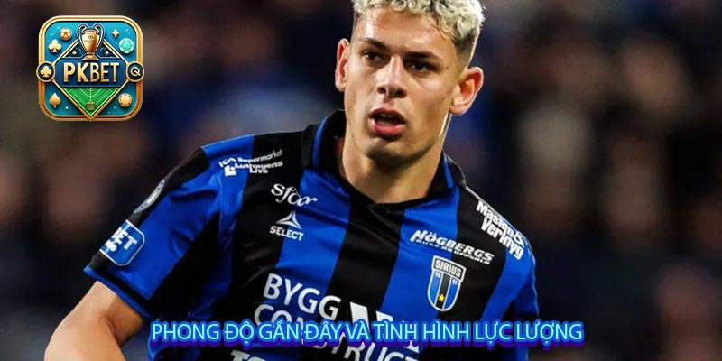 Phong độ gần đây và tình hình lực lượng