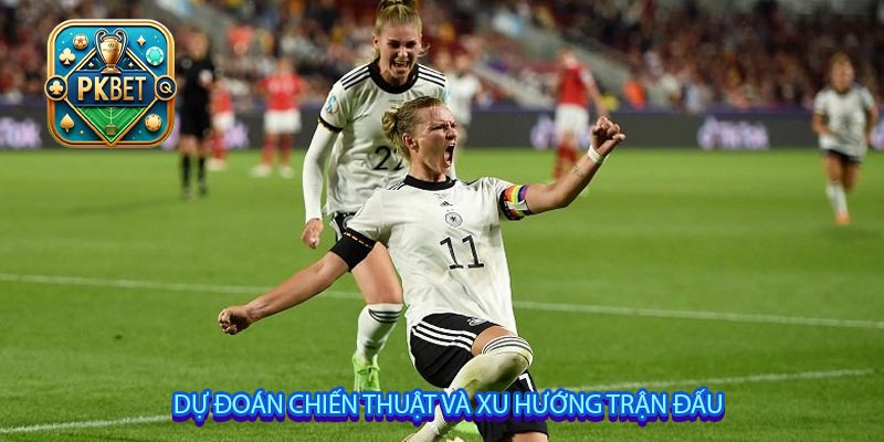 Dự đoán chiến thuật và xu hướng trận đấu